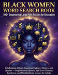 Black Women Word Search Book: 100+ Empowering Large Print Puzzles for Relaxation: Celebrating African American Culture, History, and Queens — ... Fun Facts, and Mindful Brain Games for Adults by ZEPH MOTLEY | barcode:9798247864691 | source:'9798247864691.jpg