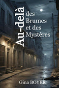 Au-Delà des Brumes et des Mysteres (French Edition) by Gina Boyer | barcode:9798248185443 | source:'9798248185443.jpg