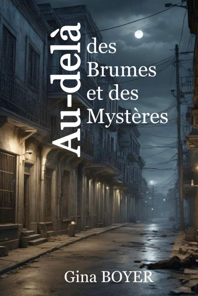Au-Delà des Brumes et des Mysteres (French Edition) by Gina Boyer | barcode:9798248185443 | source:'9798248185443.jpg