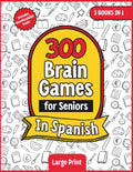 300 Brain Games for Seniors in Spanish: The Ultimate 3-in-1 Collection: Large Print Activity Book with Word Searches, Memory Exercises, and Logic Puzzles to Boost Mental Agility (Spanish Edition) by Kyber books | barcode:9798248226603 | source:'9798248226603.jpg