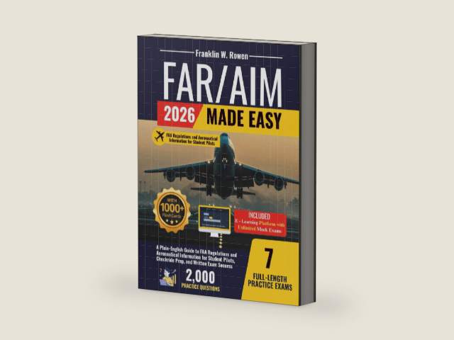 FAR/AIM Made Easy: A Plain-English Guide to FAA Regulations and Aeronautical Information for Student Pilots, Checkride Prep, and Written Exam Success by Franklin W. Rowen | barcode:9798248436606 | source:'9798248436606-right-three-quarter.jpg