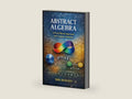 Abstract Algebra A Proof-Based Approach with Complete Solutions by Mir Hossain | barcode:9798248522705 | source:'9798248522705-right-three-quarter.jpg