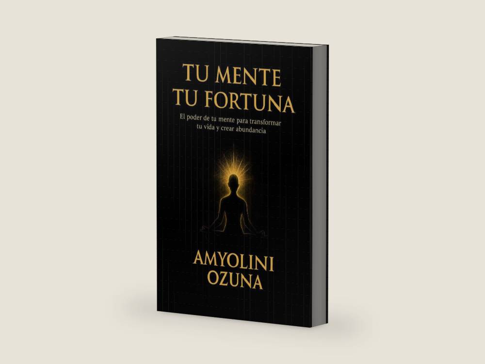 Tu Mente, Tu Fortuna (Spanish Edition) by Amyolini Ozuna | barcode:9798248837502 | source:'9798248837502-right-three-quarter.jpg
