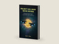 PROJECT HAIL MARY MOVIE REVIEW: A Complete Companion to the Movie Plot Breakdown, Scientific Insights, Character Analysis, Themes, and Ending Decoded by Lucas O. Wren | barcode:9798249131944 | source:'9798249131944-right-three-quarter.jpg