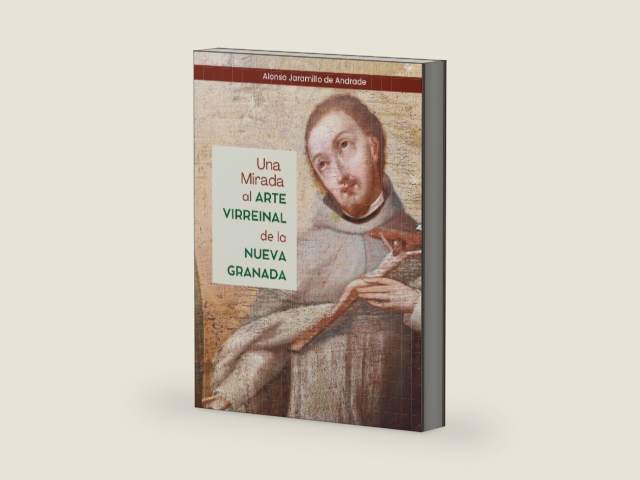 Una Mirada al ARTE VIRREINAL de la NUEVA GRANADA (Spanish Edition) by Prof Alonso Jaramillo de Andrade | barcode:9798249312701 | source:'9798249312701-right-three-quarter.jpg
