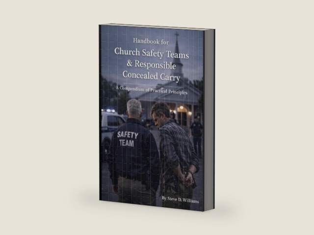Handbook for Church Safety Teams & Responsible Concealed Carry: A Compendium of Practical Principles by Steve D. Williams | barcode:9798249764722 | source:'9798249764722-right-three-quarter.jpg