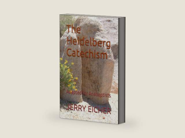 The Heidelberg Catechism: Adapted for Anabaptists by JERRY S EICHER | barcode:9798250209007 | source:'9798250209007-right-three-quarter.jpg