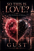So This is Love?: The Evolution of Silence by Gust | barcode:9798250273114 | source:'9798250273114.jpg