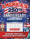 America's 250th Anniversary Large Print Word Search Puzzle Book: 100 Educational Patriotic Puzzles Celebrating 250 Years of United States History (America 250 Puzzle Collection) by Laura D Goetz | barcode:9798250541923 | source:'9798250541923.jpg