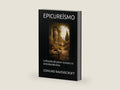EPICUREÍSMO: La filosofía del placer racional y la serenidad del alma (Spanish Edition) by EDMUND RAVENSCROFT | barcode:9798251569070 | source:'9798251569070-right-three-quarter.jpg
