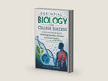 Essential Biology for College Success: A Clear and Practical Guide to Cell Biology, Genetics, Evolution, and Human Systems for Students and Self-Learners by Barrett Simoo | barcode:9798251872682 | source:'9798251872682-right-three-quarter.jpg