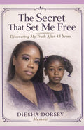 The Secret That Set Me Free: Discovering My Truth After 43 Years by MS DIESHA DORSEY | barcode:9798251878905 | source:'9798251878905.jpg