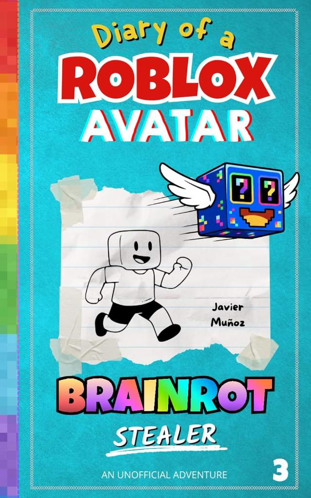 Diary of a ROBLOX Avatar – BRAINROT Stealer: A Fast-Paced, Easy-to-Read Adventure for Kids 8–12 by Javier Muñoz | barcode:9798251892253 | source:'9798251892253.jpg