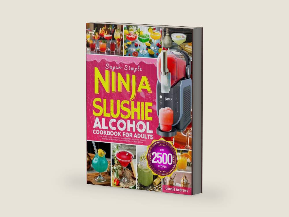 Super-Simple Ninja Slushie Alcohol Cookbook for Adults: Ninja Slushie Alcohol Recipes for Frozen Cocktails, Margaritas, Daiquiris, Wine Slushies & Bar-Style Frozen Drinks You Can Make at Home by Connie Andrews | barcode:9798252027777 | source:'9798252027777-right-three-quarter.jpg