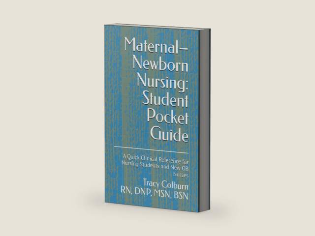 Maternal–Newborn Nursing: Student Pocket Guide: A Quick Clinical Reference for Nursing Students and New OB Nurses by Dr. Tracy Colburn | barcode:9798252085661 | source:'9798252085661-right-three-quarter.jpg