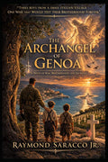 The Archangel of Genoa: A Novel of War, Brotherhood, and Sacrifice. by Raymond Saracco Jr | barcode:9798252187334 | source:'9798252187334.jpg