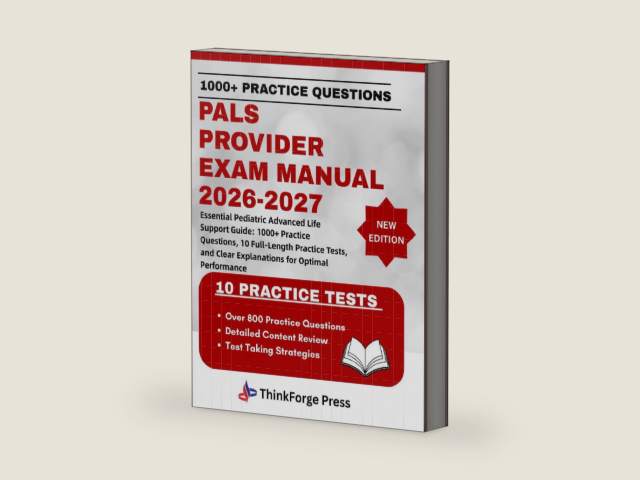 PALS PROVIDER EXAM MANUAL 2026-2027: Essential Pediatric Advanced Life Support Guide: 1000+ Practice Questions, 10 Full-Length Practice Tests, and Clear Explanations for Optimal Performance by THINKFORGE PRESS | barcode:9798252669595 | source:'9798252669595-right-three-quarter.jpg