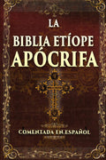 LA BIBLIA ETÍOPE APÓCRIFA: Letra Grande: Edición Completa del Canon Ortodoxo Etíope con: Enoc, Jubileos y los Tres Meqabyan e Traducción Moderna y ... - COMENTADA EN SPAÑOL (Spanish Edition) by Sea Eagle Publication | barcode:9798252686189 | source:'9798252686189.jpg