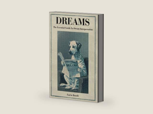 DREAMS The Essential Guide To Dream Interpretation: Symbols, Meanings, Recurring Dreams and Practical Tools To Understand What Your Dreams Are Telling You by Lucio Roseli | barcode:9798253360484 | source:'9798253360484-right-three-quarter.jpg