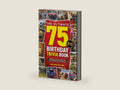 The Ultimate 75th Birthday Trivia Book: Nostalgic Trivia, Quizzes, and Best Memories for 75-Year-Olds (75th Birthday Gift) (2026 Edition) by Arthur Collins | barcode:9798253795118 | source:'9798253795118-right-three-quarter.jpg
