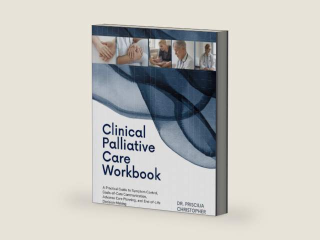 Clinical Palliative Care Workbook: A Practical Guide to Symptom Control, Goals-of-Care Communication, Advance Care Planning, and End-of-Life Decision-Making by Dr. Priscilia Christopher | barcode:9798254624332 | source:'9798254624332-right-three-quarter.jpg