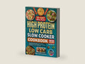 High Protein Low Carb Slow Cooker Cookbook: Craveable Comfort Food with Protein Built In—Easy Dump-and-Go Meals for Busy Weeknights with Full Macros and Truly Low-Carb Recipes by Heather Choate | barcode:9798254868767 | source:'9798254868767-right-three-quarter.jpg