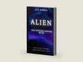 Alien, una extraña dentro de mí: Quizá lo que siempre sospechaste sea cierto (Spanish Edition) by Ata Gomis | barcode:9798255706471 | source:'9798255706471-right-three-quarter.jpg