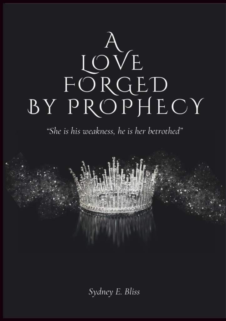 A Love Forged by Prophecy (The Prophecy Series) by Sydney Elizabeth Bliss | barcode:9798255941117 | source:'9798255941117.jpg