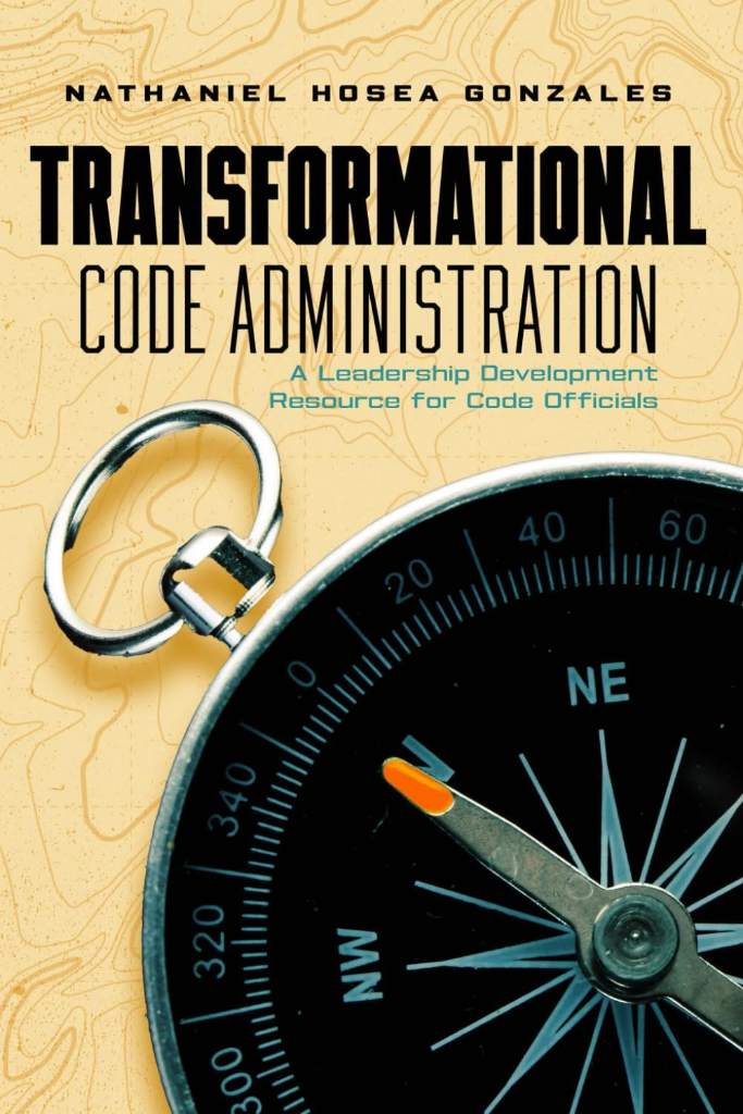 Transformational Code Administration: A Leadership Development Resource for Code Officials by Nathaniel Hosea Gonzales | barcode:9798255942183 | source:'9798255942183.jpg