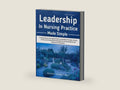 Leadership in Nursing Practice Made Simple: A Comprehensive and Applied Guide to Leadership Principles, Clinical Practice, and Professional ... Nursing Students and Healthcare Professionals by WHITLOCK ACADEMIC PRESS | barcode:9798257165467 | source:'9798257165467-right-three-quarter.jpg