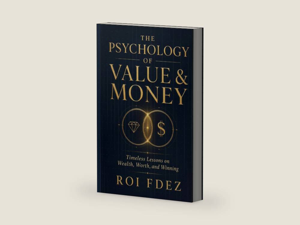 The Psychology of Value & Money: Timeless Lessons on Wealth, Worth, and Winning by Roi Fdez | barcode:9798258648655 | source:'9798258648655-right-three-quarter.jpg