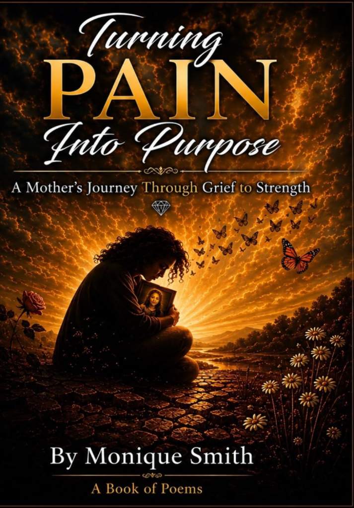Turning Pain Into Purpose: A Mother's Journey Through Grief to Strength by Mrs MONIQUE KATRINA SMITH | barcode:9798258673879 | source:'9798258673879.jpg