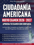 Ciudadanía Americana: Guía Completa para el Examen de Naturalización del USCIS con las 128 Preguntas Oficiales en Inglés y Español 20 Exámenes de ... y Simulación de Entrevista (Spanish Edition) by Easy Edu Publishing | barcode:9798259222298 | source:'9798259222298.jpg
