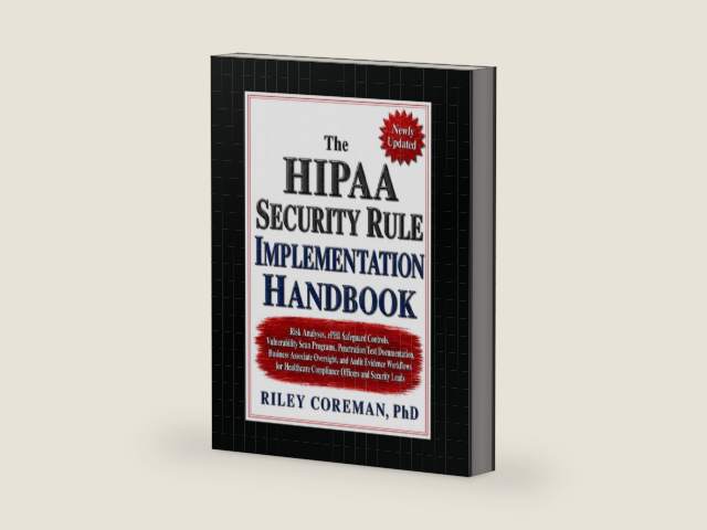 The HIPAA Security Rule Implementation Handbook: Risk Analyses, ePHI Safeguard Controls, Vulnerability Scan Programs, Penetration Test Documentation, ... Oversight, and Audit Evidence Workflows by Riley Coreman | barcode:9798259444751 | source:'9798259444751-right-three-quarter.jpg