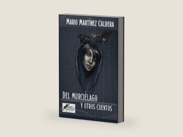 Del murciélago y otros cuentos (Spanish Edition) by Mario Martínez | barcode:9798261700609 | source:'9798261700609-right-three-quarter.jpg