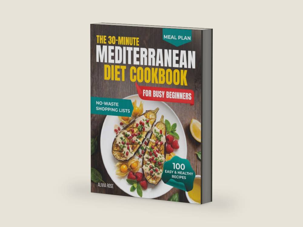 The 30-Minute Mediterranean Diet Cookbook for Busy Beginners: 100 Easy & Healthy Recipes for Weight Management, Heart Health, Family Meals, Anti-Inflammatory Living, Meal Prep & Weeknight Dinners by Alivia Rose | barcode:9798261840893 | source:'9798261840893-right-three-quarter.jpg