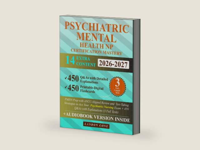 Psychiatric-Mental Health NP Certification Mastery: PMHN Prep with ANCC-Aligned Review and Test-Taking Strategies to Ace Your Psychiatric Nursing Exam + 450 Q&As with Explanations (3 Full Tests) by Landon Cone | barcode:9798261919421 | source:'9798261919421-right-three-quarter.jpg