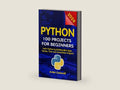 Python 100 Projects for Beginners Learn Python by Building Mini-Apps, Games, Tools, and Automation Projects by Arden Codewell | barcode:9798261968580 | source:'9798261968580-right-three-quarter.jpg