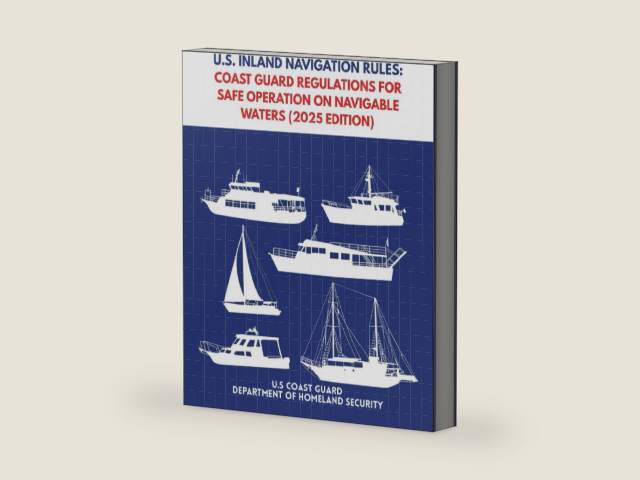 U.S. Inland Navigation Rules: Coast Guard Regulations for Safe Operation on Navigable Waters (2025 Edition) (U.S. Coast Guard Maritime Safety and Navigation Regulations (2025 Edition)) by U.S Coast Guard | barcode:9798264010583 | source:'9798264010583-right-three-quarter.jpg
