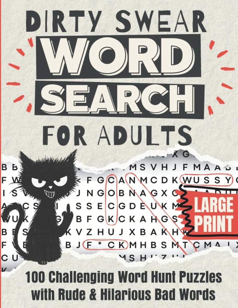 Dirty Swear Word Search for Adults: 100 Challenging Word Hunt Puzzles with Rude & Hilarious Bad Words, Swearing Quotes & Curse Words | Funny Gag Gift & Stress Relief Activity Book by Matthew Spruce | barcode:9798264384325 | source:'9798264384325.jpg