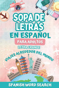 Sopa de Letras en Español para Adultos Letra Grande: Pasatiempos de viajes alrededor del mundo con países, ciudades y culturas – Spanish Word Search ... Print for Adults & Seniors (Spanish Edition) by Deepuzzle Press | barcode:9798264478758 | source:'9798264478758.jpg