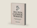 Why We're Catholic Workbook: The Foundation of Our Belief, Trust, and Compassion by Dean Holt | barcode:9798264976698 | source:'9798264976698-right-three-quarter.jpg