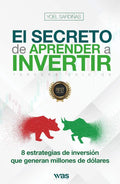 El secreto de aprender a invertir: Las 8 estrategias de inversión que generan millones (Spanish Edition) by Yoel Sardiñas | barcode:9798268325966 | source:'9798268325966.jpg