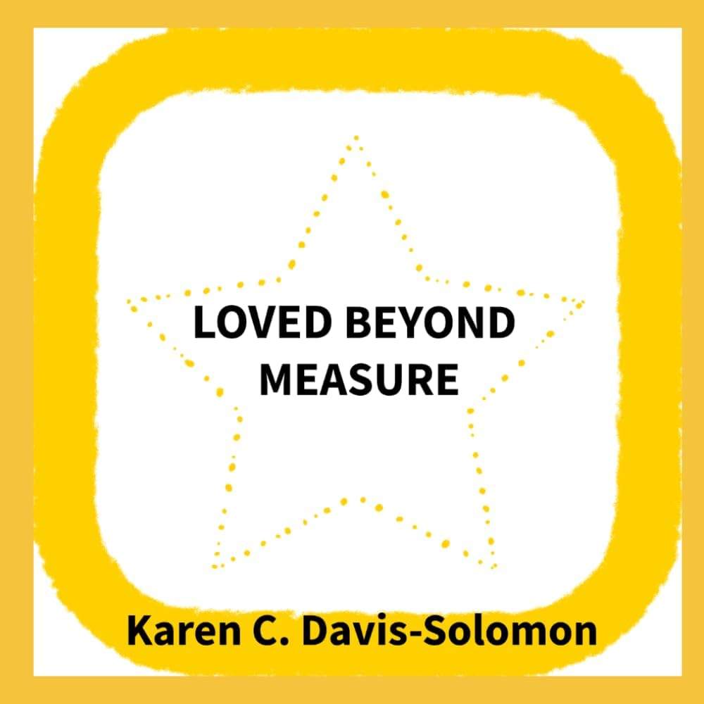 Loved Beyond Measure by Karen C Davis-Solomon | barcode:9798269883663 | source:'9798269883663.jpg