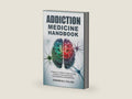 Addiction Medicine Handbook: A Beginner's Guide to Understanding Substance Use and Recovery (Medical Handbook for Beginners) by Edward B.A Collins | barcode:9798270959319 | source:'9798270959319-right-three-quarter.jpg