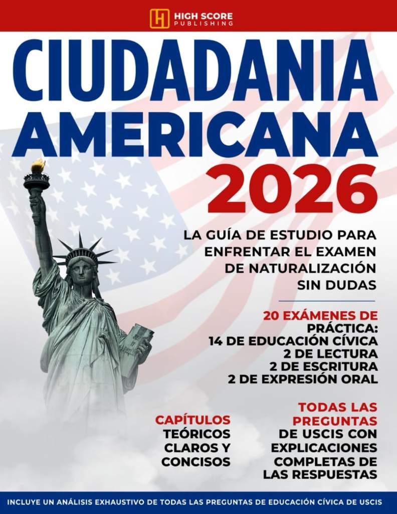 Ciudadania Americana: La Guía de Estudio Para Enfrentar el Examen de Naturalización sin Dudas | Incluye un Análisis Exhaustivo de las Preguntas y Respuestas de USCIS by High Score Publishing | barcode:9798271369254 | source:'9798271369254.jpg
