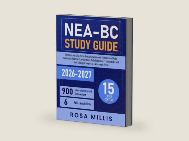 NEA-BC Study Guide: The Ultimate ANCC Nurse Executive Advanced Certification Study Guide with 900 Practice Questions, Detailed Answer Explanations and Test-Taking Strategies (6 Full-Length Tests) by Rosa Millis | barcode:9798272641014 | source:'9798272641014-right-three-quarter.jpg