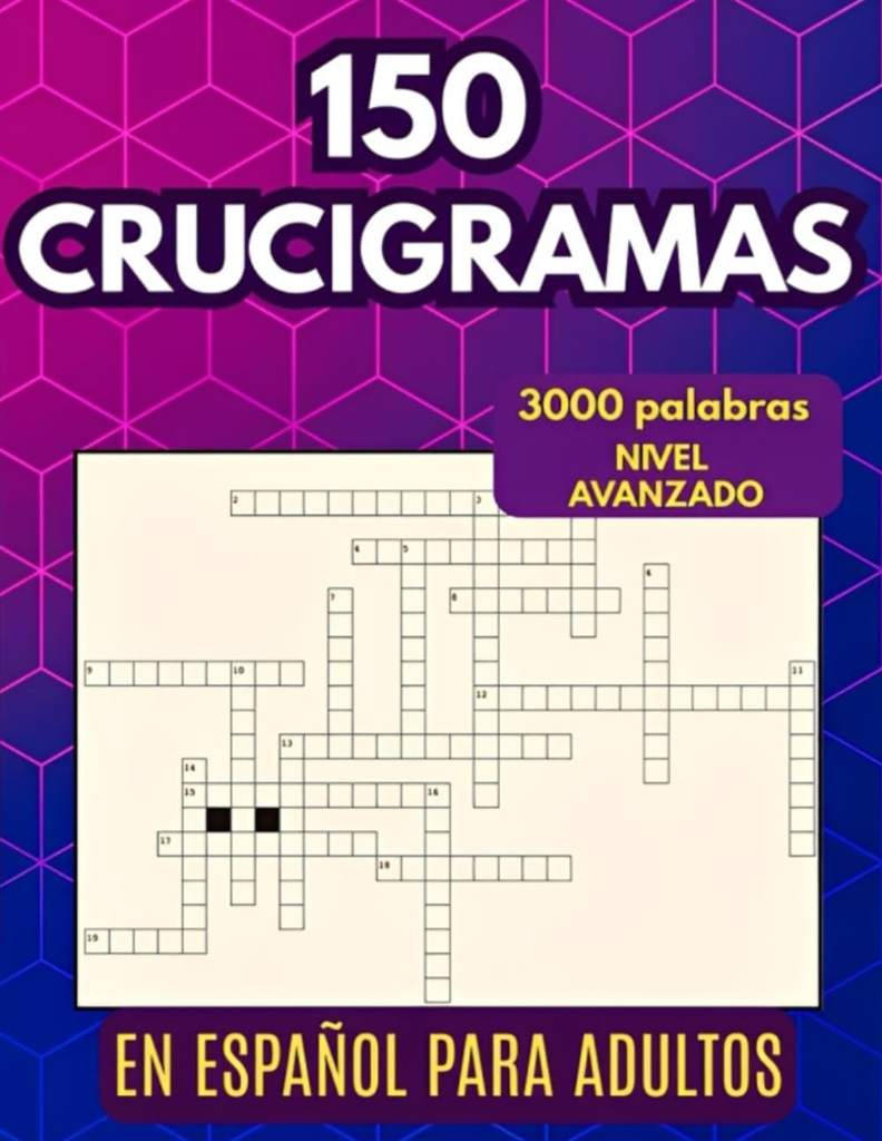 150 CRUCIGRAMAS En Español Para Adultos: Libro de actividades con 3000 palabras para desafiar tu mente y ampliar tu vocabulario (Spanish Crosswords) (Spanish Edition) by Creativer Books | barcode:9798273024588 | source:'9798273024588.jpg