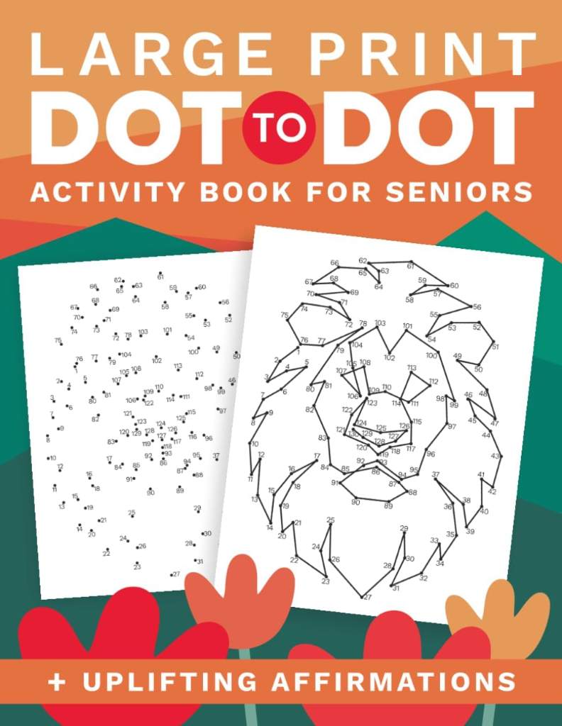 Large Print Dot to Dot Activity Book for Seniors and Adults with Uplifting Affirmations: Relaxing Puzzles Featuring Animals, Vehicles, Flowers, Nature Scenes, Landscapes, & More by Moose Bookery | barcode:9798274317078 | source:'9798274317078.jpg