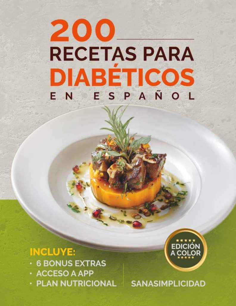 200 RECETAS PARA DIABÉTICOS EN ESPAÑOL: Fáciles y saludables para diabetes tipo 2 y prediabetes, con plan nutricional y recursos extra para controlar la glucosa sin miedo. (Spanish Edition) by SanaSimplicidad | barcode:9798274616423 | source:'9798274616423.jpg